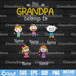 personalized name this grandpa belongs to, grandpa svg, grandpa png, grandpa gift, perfect family, fathers day gift,