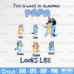 personalized name this is what an awesome papa looks like svg, bluey dad svg, the heeler family svg, bluey charaters svg
