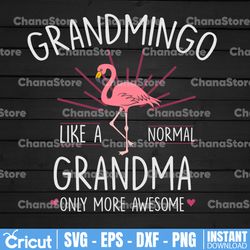grandmingo like a normal grandma only more awesome svg, grandma shirt design svg, grandma quotes designs, grandma svg,