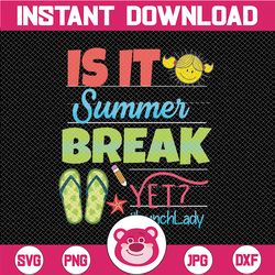 lunch lady is it summer break yet svg, last day of school svg, school teacher svg, educator svg, elementary school teach