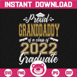 proud granddaddy of a class of 2022 svg, graduate graduation 2022 svg, senior graduation svg
