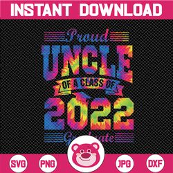 proud uncle of a 2022 graduate class of 2022 svg, class of 2022 svg, uncle of graduate svg, uncle graduate shirt cut fil
