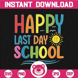 happy last day of school svg, teacher student graduation summer svg, last day of school, hello summer goodbye school svg