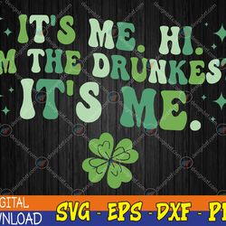 it's me. hi. i'm the drunkest. it's me. groovy patrick's day svg, eps, png, dxf, digital download