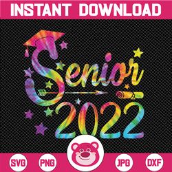 senior 2022 svg, graduation happy last day of school tie dye svg,tie dye senior 2022 sublimation design download