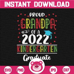 Proud Grandpa of a Kindergarten 2022 Graduate SVG, Kinder Graduation 2022 SVG, Class of 2022 svg, Graduation 2022 Svg