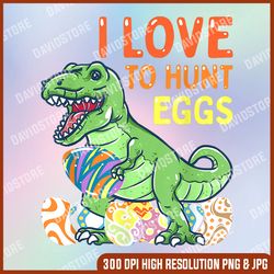 easter dinosaur t rex kids boys girls egg hunts png, dinosaur t rex png, i love to hunt eggs png, easter png, happy