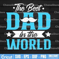 the best dad in the world svg, worlds greatest dad svg, 1 dad svg