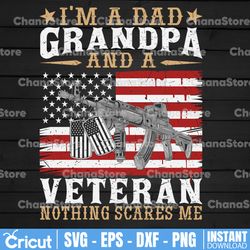 i'm a dad grandpa and a veteran nothing scares me png, dad png, daddy png, father's day png, best dad png, gift for dad