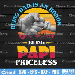 being dad is an honor, being papa is priceless, father's day png, best dad png, gift for dad png, best grandpa png