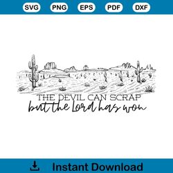 the devil can scrap but the lord has won svg western svg files