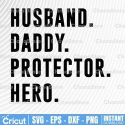 husband daddy protector hero svg - dad svg - father's day - funny dad shirt design - cut file - svg - dxf - eps - png