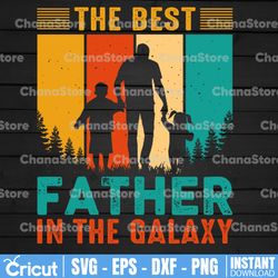the best father in the galaxy png- father and daughter png  father and son- daddy's girl sublimation