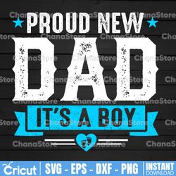 proud new dad it's a boy png, new son ,png eps ,files ,digital downlaod father's day