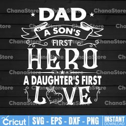 Dad | Father | A Sons First Hero | A Daughters First Love | File | PNG |