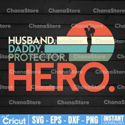 husband daddy protector hero svg - dad svg - father's day - funny dad shirt design - cut file - svg - dxf - eps - png