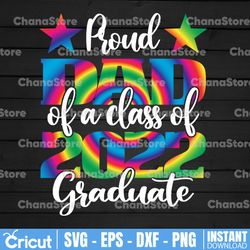 Tie Dye Proud Dad Of A Class Of 2022 Graduate Senior 22 Daddy Graduate PNG, Senior Class of 2022 Png, Graduation Png