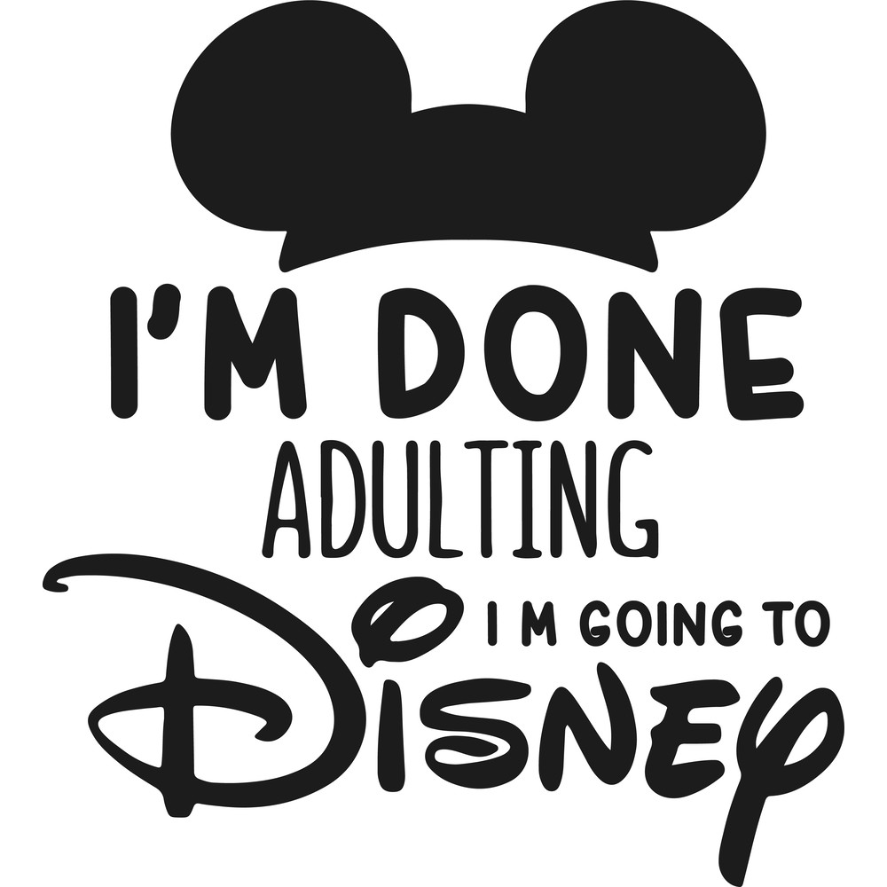 Im done adulting Mickey.png