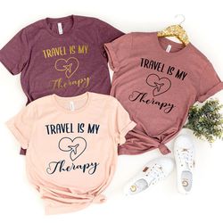 Travel is My Therapy shirt - Fun Travel shirt - Traveler shirt - Gift For Her - Funny Travel Shirt - Birthday gift - Vac
