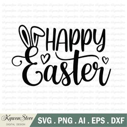 happy easter svg, bunny  svg, easter svg, instant digital download, svg, png, dxf, and eps files included, easter bunny,