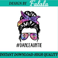 dance auntie life messy bun png, ballet dancing mother's day png, dance life bundle, mother's day png, digital download