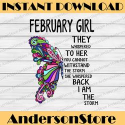 February Girl They Whispered To Her You Can not With Stand The Storm He Whispered Back I Am The Storm png