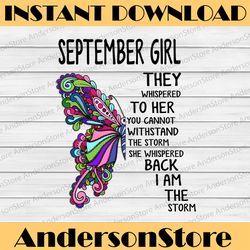 september girl they whispered to her you can not with stand the storm he whispered back i am the storm png, digital