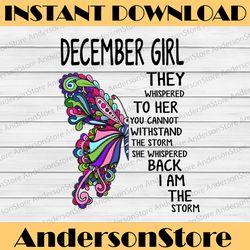 december girl they whispered to her you can not with stand the storm he whispered back i am the storm png, digital