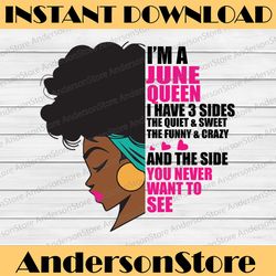 im a june queen i have 3 sides the quite sweet svg, september woman ,have 3 sides , birthday queen black svg