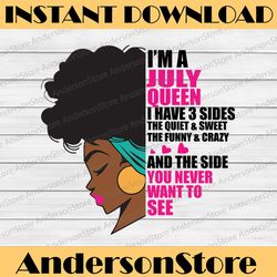 Im A July Queen I Have 3 Sides The Quite Sweet SVG, September Woman ,Have 3 Sides , Birthday Queen Black svg, September