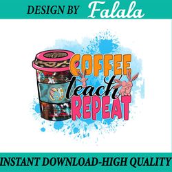 coffee teach repeat easter png | sublimation design | leopard print | teacher shirt design, easter png, digital download