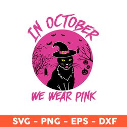 Black Cat In October We Wear Pink Svg, We Wear Pink Svg, Black Cat Svg, Cat Svg, Svg, Eps, Dxf, Png - Download File