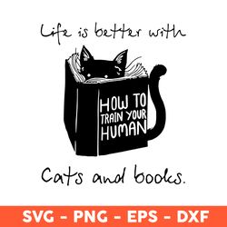 Cats and Book Svg, Black Cat Svg, Book Svg, Cat Svg, How To Train Your Human Svg, Eps, Dxf, Png - Download File