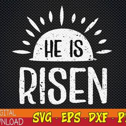 Easter Christian He Is Risen Sun Resurrection Svg, Eps, Png, Dxf, Digital Download