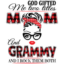 god gifted me two titles mom and grammy svg, trending svg, mom svg, mother svg, mama svg, mom life, i have two titles