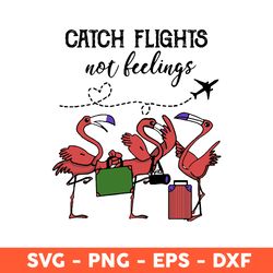 flamingo travel svg, catch flights not beelings svg, flamingo svg, animals svg, eps, dxf, png - download file