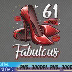 61 and fabulous high heels stepping into my 61st birthday svg, eps, png, dxf, digital download