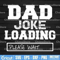 dad joke loading please wait, new daddy, new baby, best dad ever, happy father's day gift digital png