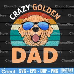 crazy golden dad retro vintage png, digital download prints,crazy golden, dog png, animal lover png, father is day,
