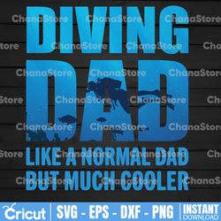 scuba diving dad just like a normal dad except much cooler png file dad papa for digital prints printing sublimation