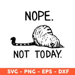 Nope Not Today Cat Svg, Nope. Not Today Svg, Nope Svg, Cat Svg, Funny Cat design Svg, Svg, Eps, Dxf, Png - Download File