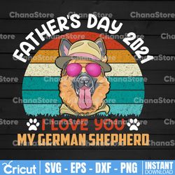 father's day 2021 i love you my german shepherd png ,german shepherd, gift of german shepherd png dog png,
