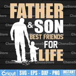 father and son best friends for life svg, father and son svg, fathers day svg, fists svg, dxf, png, print, cut file,