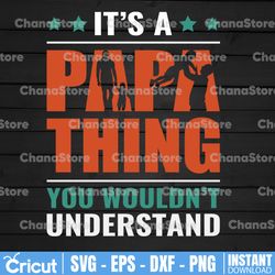 it's a papa thing quote svg cut file, grandpa vector printable clipart, grandparents life quote bundle, grandpa life