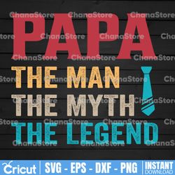 papa svg cut file, papa, the man, the myth, the legend cut file, fun papa legend svg for cricut, commercial use