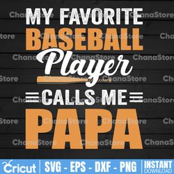 Baseball Papa Svg, Gift For Papa Svg, My Favorite Player Calls Me Papa Svg, Baseball Papa Iron On Png