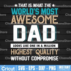 awesome dad svg - fathers days svg - that is what world's most awesome dad looks like - cut file - cricut - silhouette
