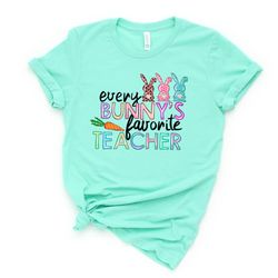 Every Bunny Favorite Teacher Shirt,Teacher Shirt,Easter Teacher Shirt, Teacher T-Shirt, Teacher Tee,Peeps T-Shirt, Easte