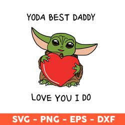 Yoda Best Dad Love You I Do Svg, Baby Yoda Svg, Star Wars Svg, Eps, Dxf, Png - Download File