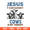 Clintonfrazier-copy-Jesus-Is-My-Savior-Cow-Is-My-Therapy.jpeg